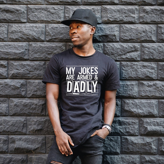 My Jokes Are Armed & Dadly Tee
