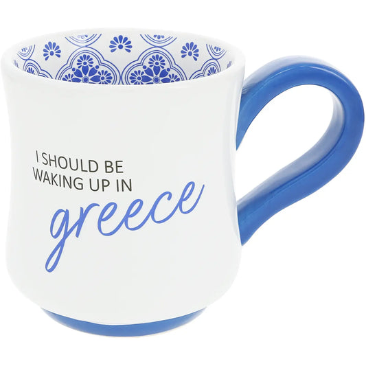 I Should Be Waking Up In Greece - 16 oz Mug Pre Order