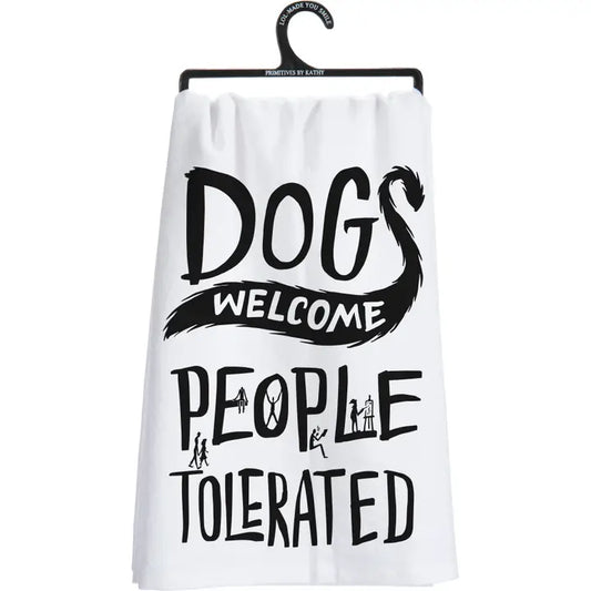 Dogs Welcome, People Tolerated Kitchen Towel