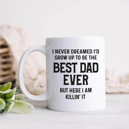 Best Dad Ever Funny Dad Mug