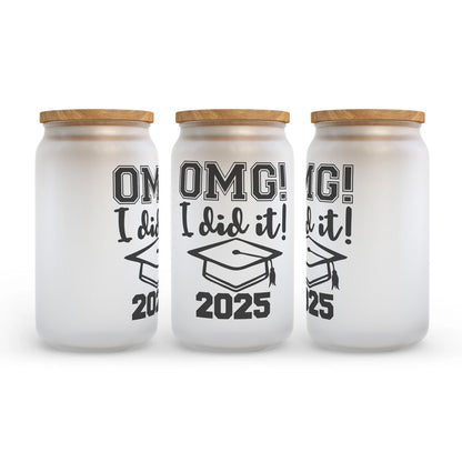 2025 OMG I did it! Frosted Glass Can Tumbler