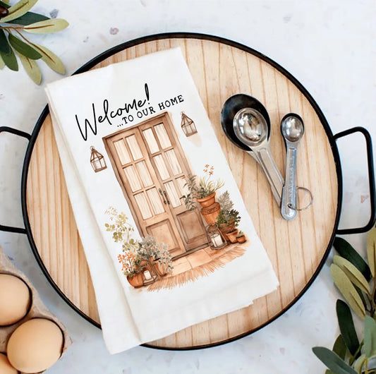 Welcome To Our Home Front Door Flour Sack Tea Towel