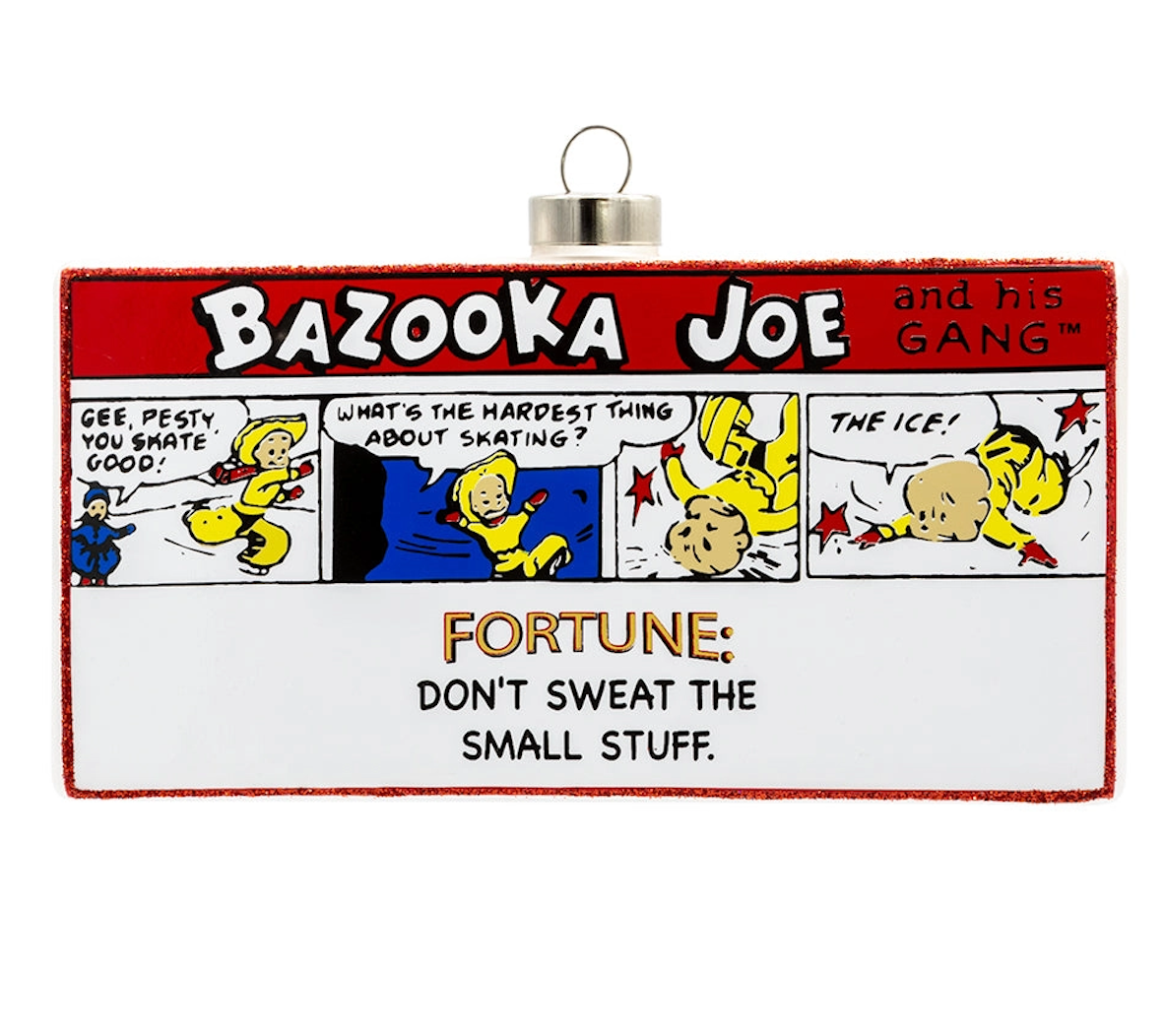 A rectangular hanging ornament featuring a vintage-style comic strip titled 'Bazooka Joe and his Gang' with cartoon characters and the text 'Fortune: Don't Sweat the Small Stuff.' The ornament has a red border, a silver hanging loop, and a white lower section with black and gold text.