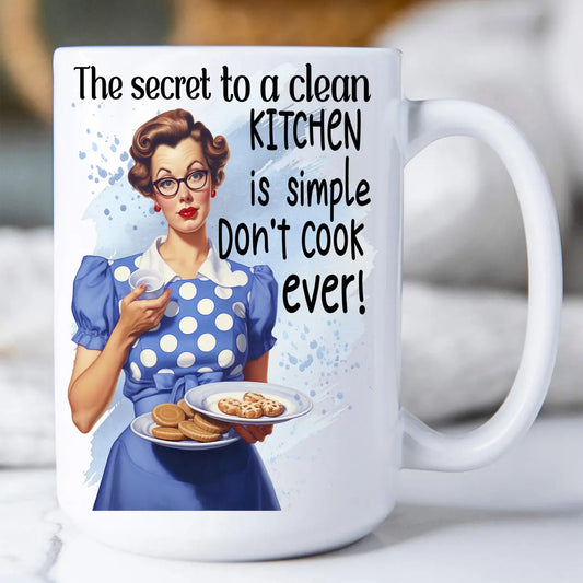Clean Kitchen Don't Cook Funny Coffee Mug