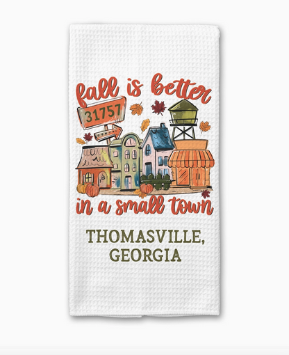 Personalized Fall is Better in a Small Town waffle weave kitchen towel with custom Thomasville Georgia city name and ZIP code.