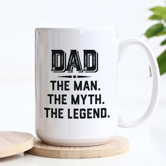 Dad, the Man, the Myth, the Legend Mug