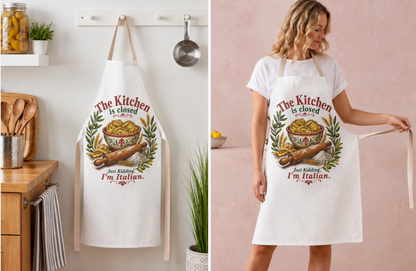 The Kitchen Is Closed Just Kidding I’m Italian Apron