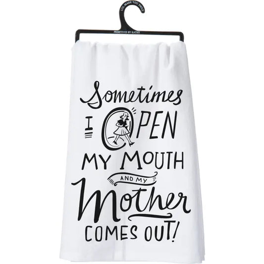 Open my Mouth and My Mother Comes Out Kitchen Towel