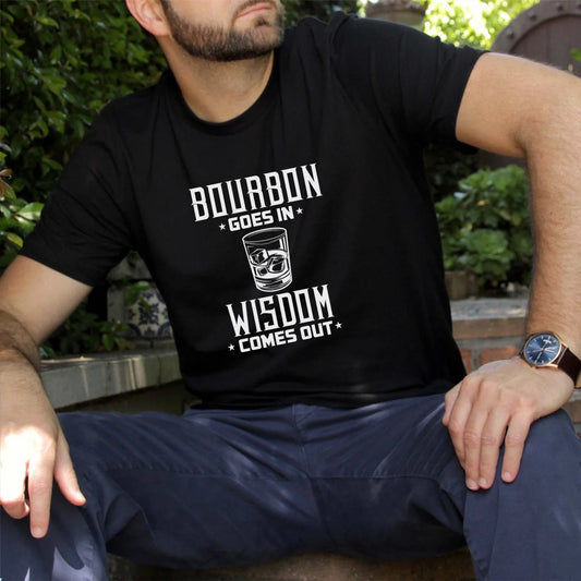 Bourbon Goes in Wisdom Comes Out Tee