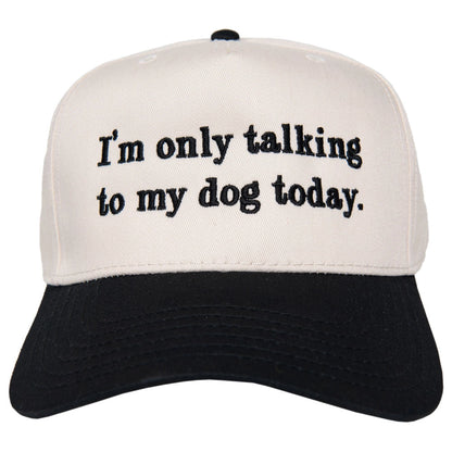 I'm Only Talking To My Dog Today Funny Vintage Hat