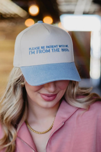 Please Be Patient with Me I'm from the 1900s Hat - NY Gift Boutique
